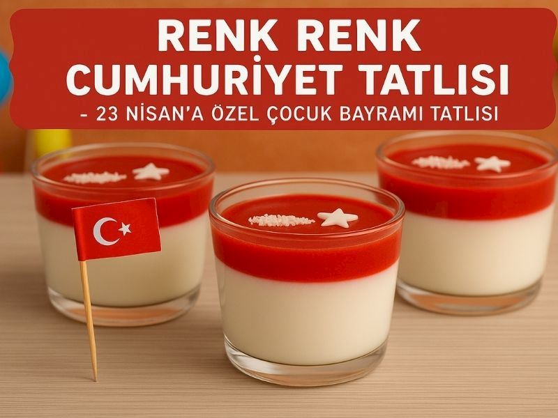 Renk Renk Cumhuriyet Tatlısı