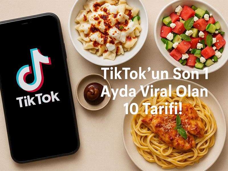 TİKTOK’UN SON BİR AYDA PATLAYAN 10 YEMEĞİ