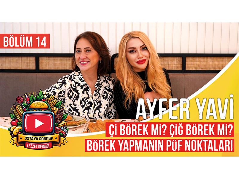 Ayfer Yavi Börek Yapmanın Püf Noktalarını Anlatıyor