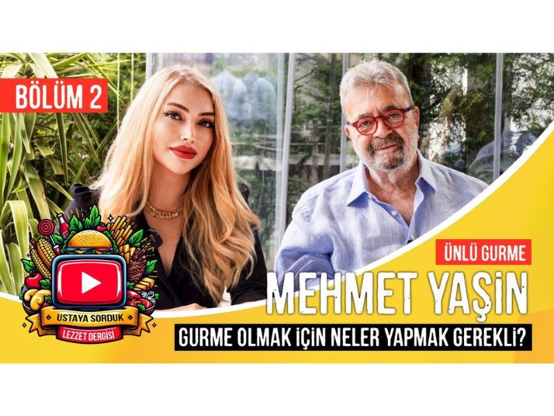 Gurme olmak için neler yapmak gerekli? Ünlü gurme Mehmet Yaşin anlatıyor