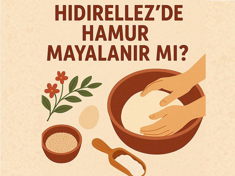 Hıdırellez'de Hamur Mayalanır Mı?