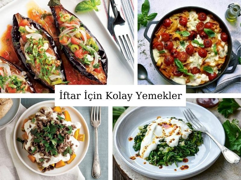 Kolay İftar Yemekleri: İftar İçin 20 Kolay Tarif