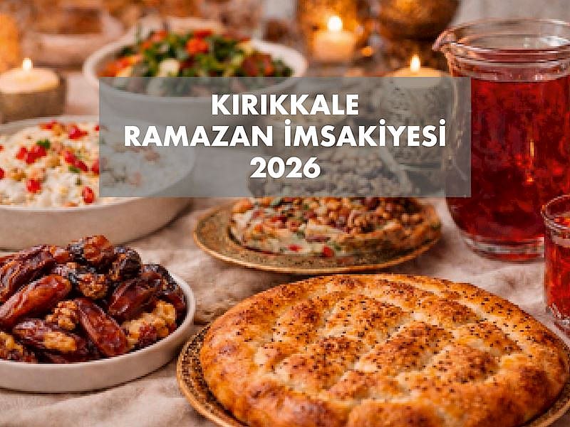 Kırıkkale 2026 Ramazan İmsakiyesi: Kırıkkale İçin İlk İftar, Sahur ve Teravih Saat Kaçta?