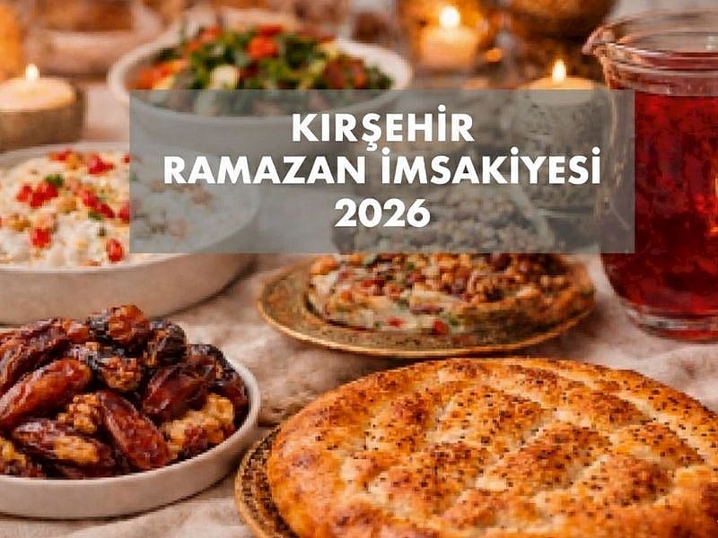 Kırşehir 2026 Ramazan İmsakiyesi: Kırşehir İçin İlk İftar, Sahur ve Teravih Saat Kaçta?