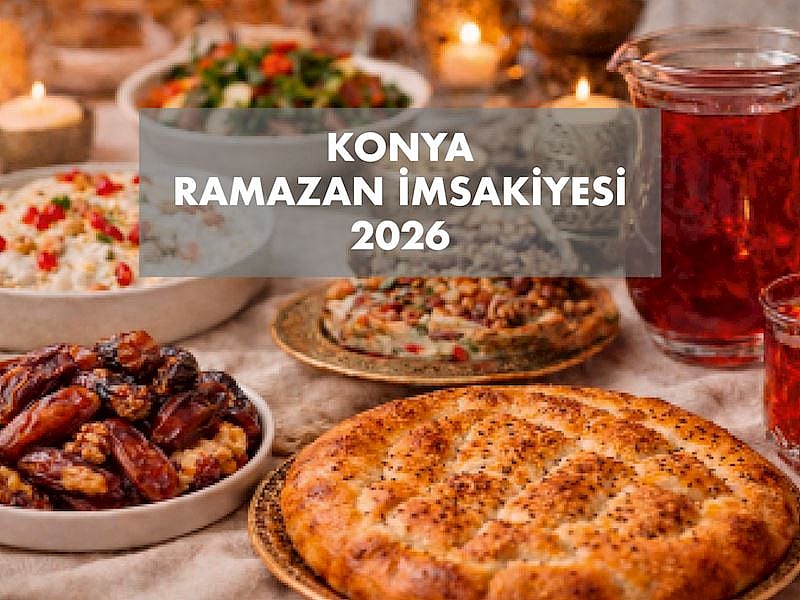 Konya 2026 Ramazan İmsakiyesi: Konya İçin İlk İftar, Sahur ve Teravih Saat Kaçta?