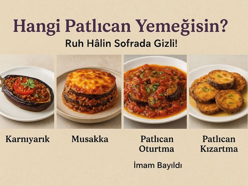 Ruh Haline Göre Hangi Patlıcan Yemeğisin?