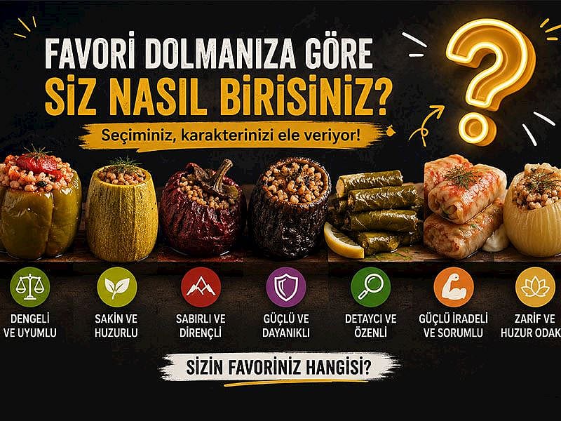 Seçtiğiniz Dolma Sizi Anlatıyor Olabilir