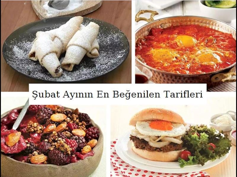 2023 Şubat Ayı Boyunca En Çok Beğenilen 10 Tarif