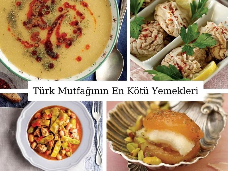 Taste Atlas'a Göre Türk Mutfağının En Kötü 10 Yemeği
