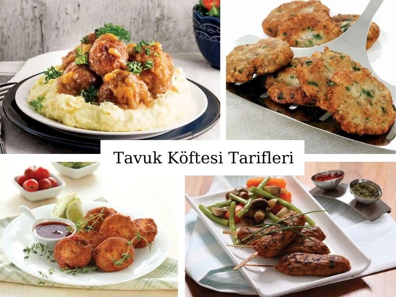 Tavuk Köftesi Tarifleri: Ekonomik ve Pratik 10 Nefis Tarif