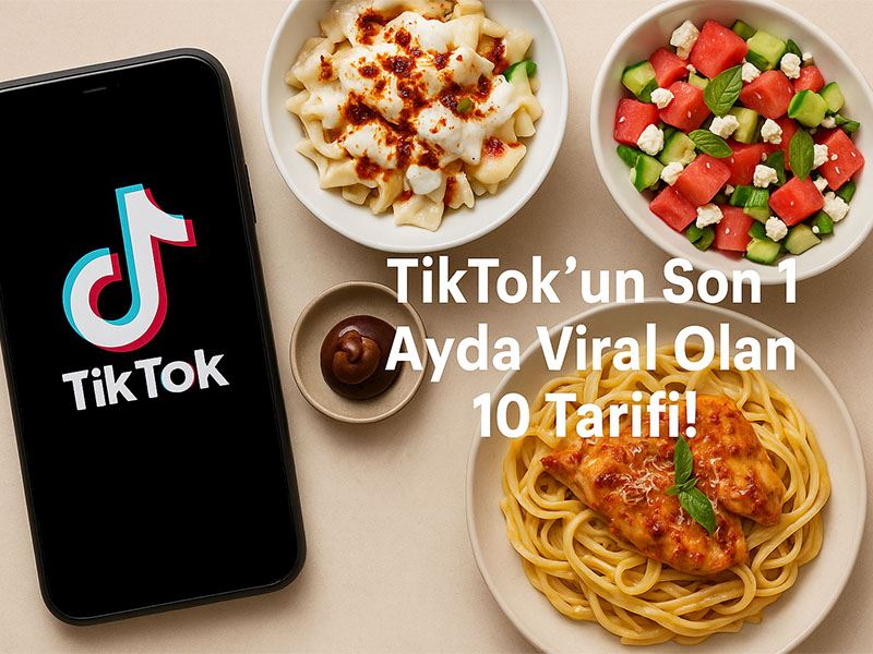 TikTok’un Son Bir Ayda Patlayan 10 Yemeği