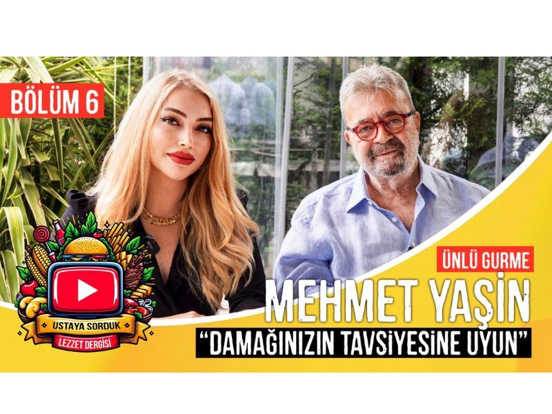 Ünlü Gurme Mehmet Yaşin yemek tercihlerindeki tartışmaları yorumluyor